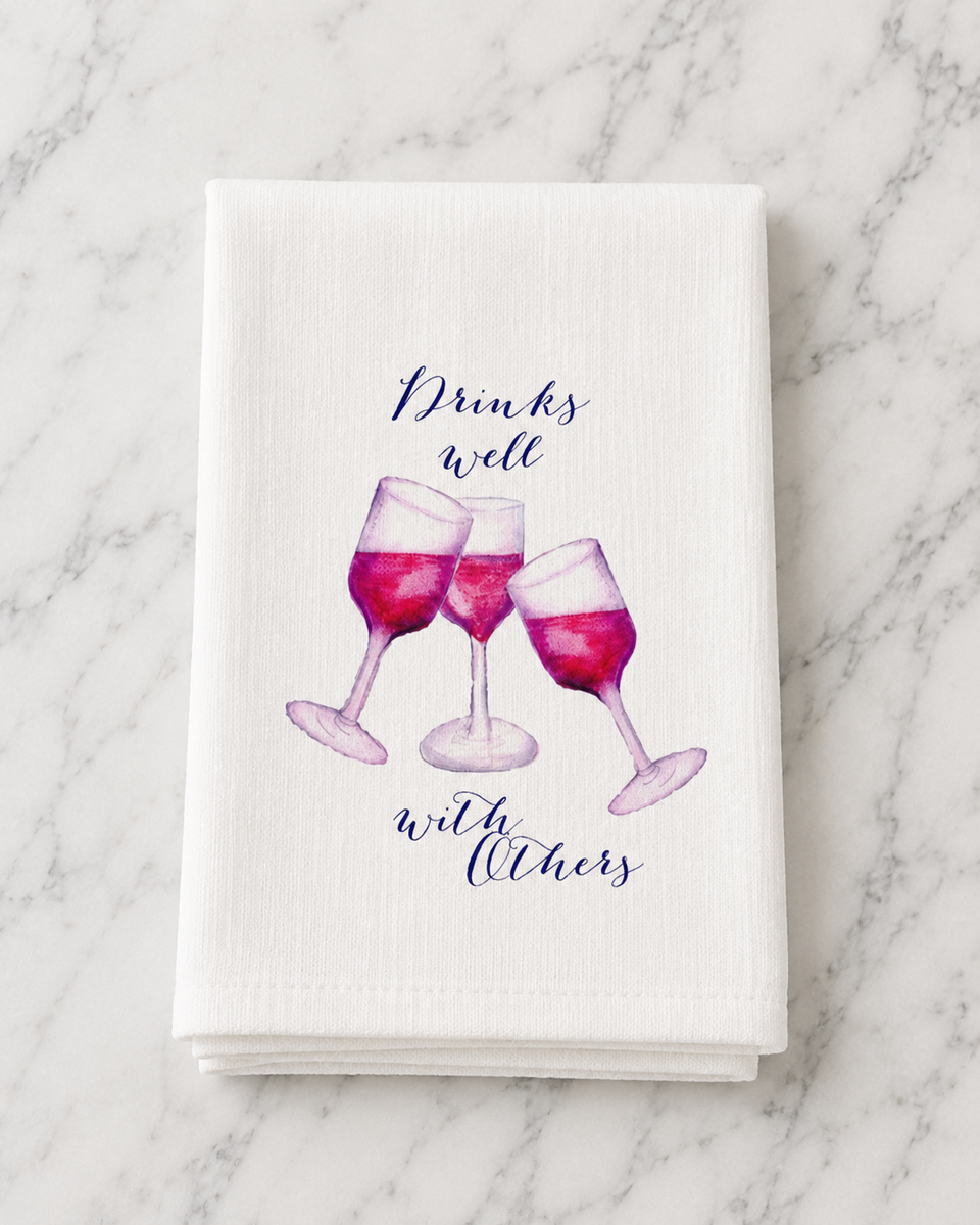 Drinks Well with Others Tea Towel