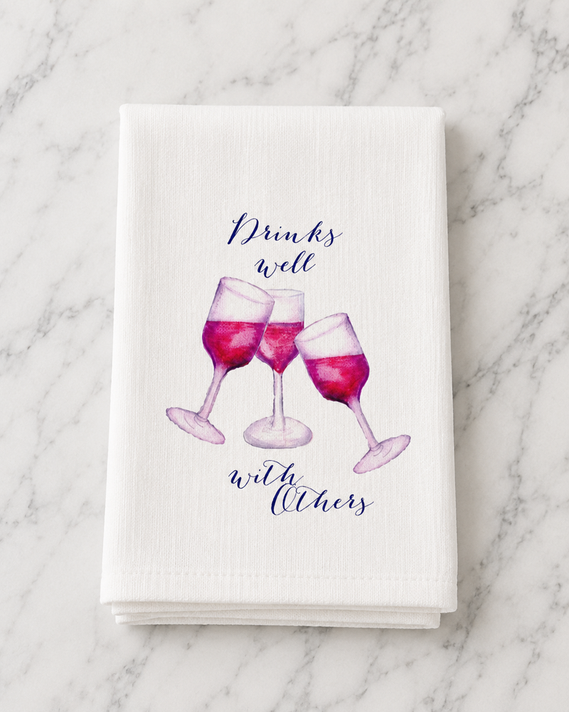 Drinks Well with Others Tea Towel